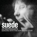 Suede - Dancing With The Europeans Tour