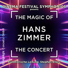 The Magic of Hans Zimmer - The Concert 24.02.2027 Auditorium Maximum Regensburg