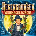 10. Regensburger Weihnachtscircus - Jubiläumsprogramm | Familienvorstellung