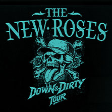 The New Roses - Down & Dirty Tour 2027 02.04.2027 Eventhall-Airport
