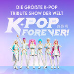 K-Pop Forever! - Die größte K-Pop Tribute-Show der Welt