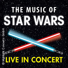 The Music of Star Wars - Live in Concert - Cinema Festival Symphonics 25.02.2027 Auditorium Maximum Regensburg