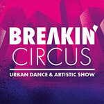 Breakin' Circus - Urban Dance & Artistic Show