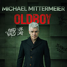 Michael Mittermeier - OLDBOY... sind wir bald da? 10.07.2027 Prüfeninger Schlossgarten