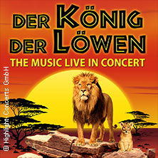 Der König der Löwen - Live in Concert 16.01.2027 Auditorium Maximum Regensburg