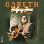 Gareth - Halfway Home Tour 2026