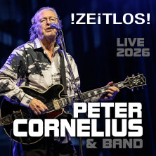 Peter Cornelius & Band 02.10.2026 Bregenzer Festspiel- und Kongresshaus
