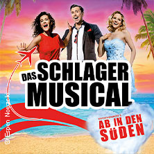 Das Schlager Musical - Ab in den Süden 17.01.2027 Auditorium Maximum Regensburg