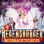 9. Regensburger Weihnachtscircus - Sinnfonie - Regensburgs Neunte - Familienvors.