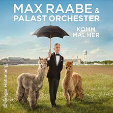 Max Raabe & Palast Orchester - Komm mal her 04.03.2027 das Stadtwerk.Donau-Arena