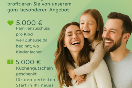 Ein Zuhause, das verbindet - mit 5.000 € Zuschuss je Kind!