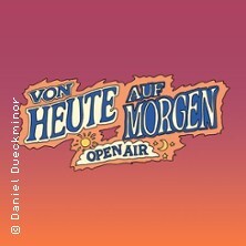 Von Heut' Auf Morgen Open Air Regensburg Regensburg