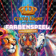 Circus Krone: Farbenspiel – Gold Edition 08.11.2025 Neuer Dultplatz