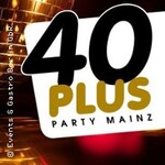 40plus Party Mainz - die Party für alle über 40