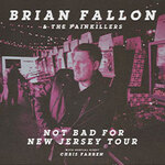 Brian Fallon & The Painkillers - Not Bad for New Jersey Tour UK & Europe 2026